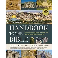 Zondervan Handbook to the Bible, Sixth Edition: New Maps and Charts, Photos, and Articles Bring the Bible to Life