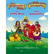The Beginner’s Bible for Little Ones (Bilingual) / La Biblia Para Principiantes Para Pequeñitos (Bilingüe): 8