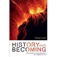 History and Becoming: Deleuze’s Philosophy of Creativity