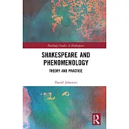 Shakespeare and Phenomenology: Theory and Practice