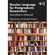 Russian Language for Postgraduate Researchers: Intermediate to Advanced