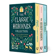 The Classic Heroines Collection Boxed Set: Anne of Green Gables, Heidi, the Secret Garden