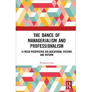 The Dance of Managerialism and Professionalism: A Fresh Perspective on Educational Systems and Reform