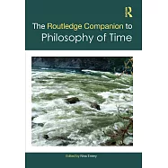 The Routledge Companion to Philosophy of Time