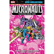 Micronauts Epic Collection: The Original Marvel Years - Home Sweet Homeworld
