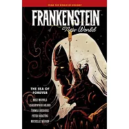 Frankenstein: New World Volume 2--The Sea of Forever