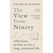 The View from Ninety: Reflections on Living a Long, Contented Life