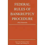 Federal Rules of Bankruptcy Procedure; 2025 Edition: With Statutory Supplement