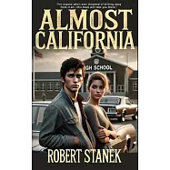 Almost California: A Journey Through Life, Loss, and Finding Yourself