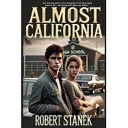 Almost California: A Journey Through Life, Loss, and Finding Yourself