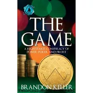The Game: A High-Stakes Conspiracy of Power, Poker, and Profit