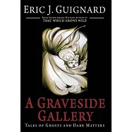 A Graveside Gallery: Tales of Ghosts and Dark Matters