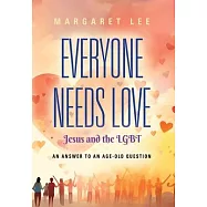 Everyone Needs Love... Jesus And The LGBT