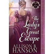 The Lady&rsquo;s Great Escape: A Scottish Regency Historical Romance