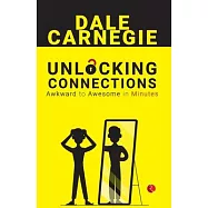 Unlocking Connections Awkward to Awesome in Minutes