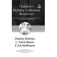 Children&rsquo;s Holiday Collection Boxed Set (A Christmas Carol, The Life and Adventures of Santa Claus, Nutcracker and the