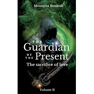 The Guardian of the present: The sacrifice of love