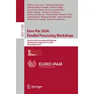 Euro-Par 2024: Parallel Processing Workshops: Euro-Par 2024 International Workshops, Madrid, Spain, August 26-30, 2024
