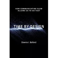 Time by Design: How Communicating Slow Allows Us to Go Fast