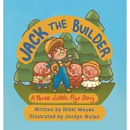 Jack the Builder: A Three Little Pigs Story