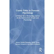 Career Paths in Forensic Psychology: A Primer for a Rewarding Career at the Intersection of Law and Psychology