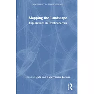 Mapping the Landscape: Explorations in Psychoanalysis