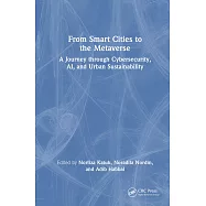 From Smart Cities to the Metaverse: A Journey Through Cybersecurity, Ai, and Urban Sustainability