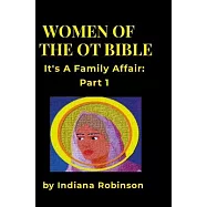 Women of the OT Bible: It’s a Family Affair Part 1
