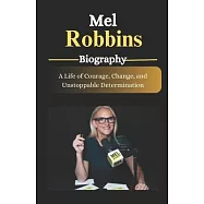 Mel Robbins Biography: A Life of Courage, Change, and Unstoppable Determination