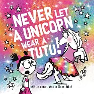 Never Let a Unicorn Wear a Tutu