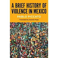 A Brief History of Violence in Mexico