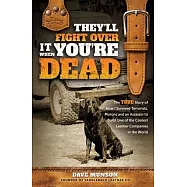 They&rsquo;ll Fight Over It When You&rsquo;re Dead: The True Story of How I Survived Terrorists, Swindlers and an Assassin to Build