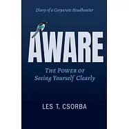 Aware: The Power of Seeing Yourself Clearly