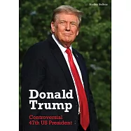 Donald Trump: Controversial 47th Us President