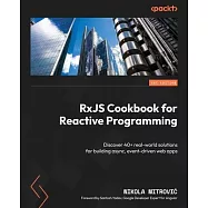 RxJS Cookbook for Reactive Programming: Discover 40+ real-world solutions for building async, event-driven web apps