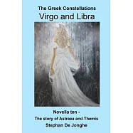 The Greek Constellations - Virgo and Libra: The story of Astraea and Themis