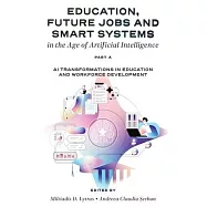 Education, Future Jobs and Smart Systems in the Age of Artificial Intelligence, Part a: AI Transformations in Education