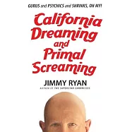 California Dreaming and Primal Screaming