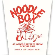 Noodle Box: Order in with 50 Delicious Recipes from Asia
