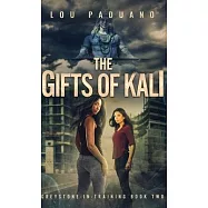 The Gifts of Kali: Greystone-in-Training Book Two