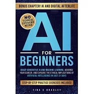 AI for Beginners: Grasp Generative AI and Machine Learning, Advance Your Career, and Understand the Ethical
