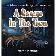 The Adventures of Badger and Wolverine: A Rescue in the Town