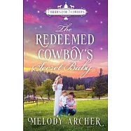 The Redeemed Cowboy&rsquo;s Secret Baby: Refuge Mountain Ranch Christmas