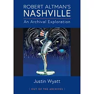 Robert Altman&rsquo;s Nashville: An Archival Exploration