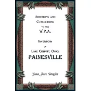 Additions and Corrections to the W.P.A. Inventory of Lake County, Ohio: Painesville