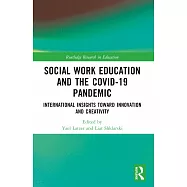 Social Work Education and the Covid-19 Pandemic: International Insights Toward Innovation and Creativity
