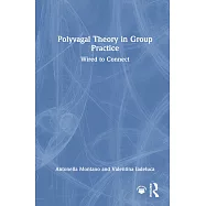 Polyvagal Theory in Group Practice: Wired to Connect