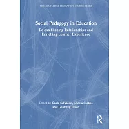 Social Pedagogy in Education: Re-Establishing Relationships and Enriching Learner Experience