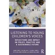 Listening to Young Children’s Voices: Reflections and Impact on Policy, Practice and a Sustainable Future