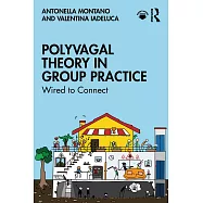 Polyvagal Theory in Group Practice: Wired to Connect